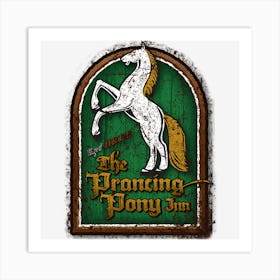 The Prancing Pony Art Print