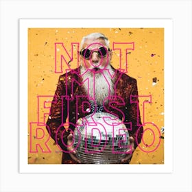 Not My First Rodeo 2 Art Print