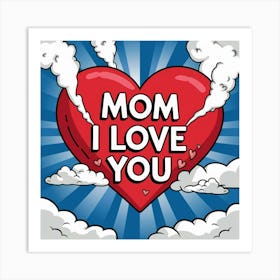 A Heart Illustration With The Text Mom I Love You Nh4zkecbthm0bdtap9vxaq Ipxnzw Grss0uwgaduvtca Art Print