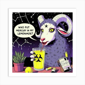 Who Put Mercury In My Lemonade 1 Art Print