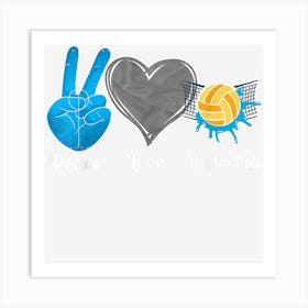 Water Polo Girl Peace Love Water Polo Art Print