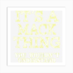 Its A Mack Thing You Wouldnt Understand Matching Family Art Print