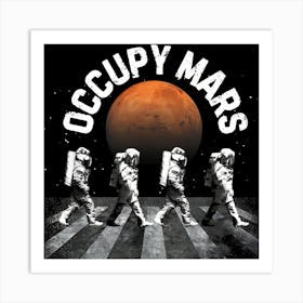 Astronauts Occupy Mars Art Print