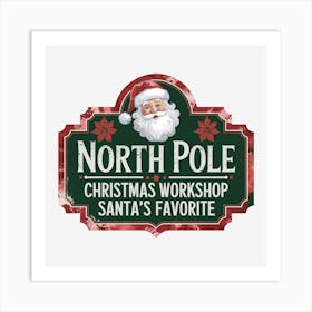 North Pole Christmas Workshop Santa'S Favorite Art Print