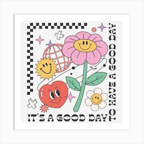 It'S A Good Day Art Print