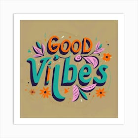 Good Vibes Art Print