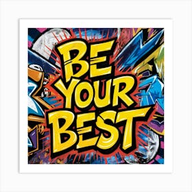 Be Your Best 7 Art Print