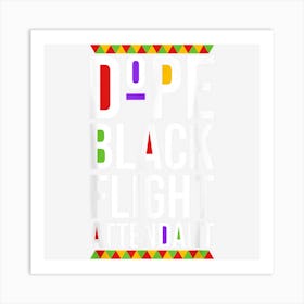 Unapologetically Dope Black Flight Attendant History Month Art Print