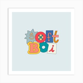 "Soft Boi" in Ransom Note Style Art Print