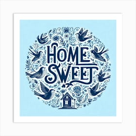 Home Sweet Home 1 Art Print