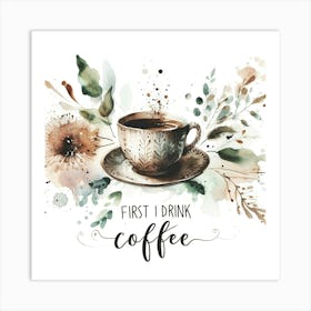 First Drink Coffee 1 Art Print