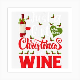 Just A Girl Who Loves Christmas And Wine Art Print