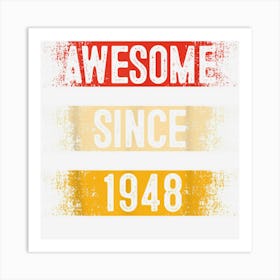 74 Year Old Awesome Since 1948 74th Birthday Art Print