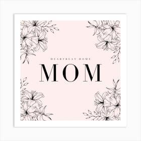 Heartbeat Home Mom Art Print