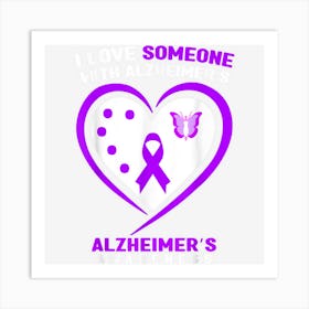 I Love Someone With Alzheimer?S Disease Awareness Art Print