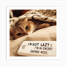 I'M Not Lazy I'M In Energy Saving Mode Art Print