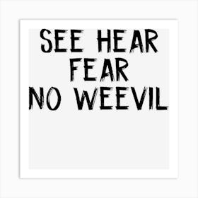 See Hear Fear No Weevil Art Print