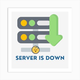 Server Is Down Art Print