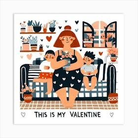 This Is My Valentine - Mother and children, son, daughter at home Art Print