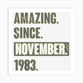 Amazing Since November 1983 39 Year Old 39th Birthday Gift Art Print