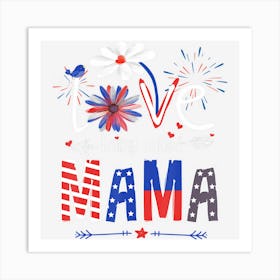 Limited Edition I Love Being Called Mama Usa Flag 4th Of July Art Print