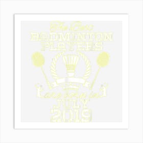 5 Year Old Birthday In July 2019 Best Badminton Players Art Print