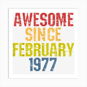 Awesome Since February 1977 Year Old Birthday Retro Art Print