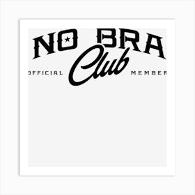 No Bra Club Art Print