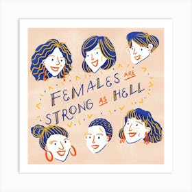 Females Are Strong As Hell Art Print