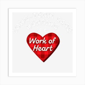 Long Term Care Nurse Gift Nursing Work Heart Cute Rn Art Print