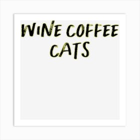 Vintage Style Wine Coffee Cats Text Funny Handwriting Saying Art Print