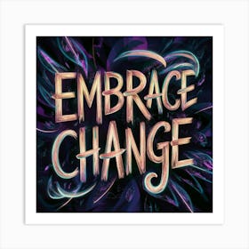 Embrace Change 2 Art Print