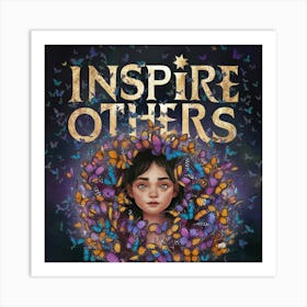 Inspire Others 3 Art Print