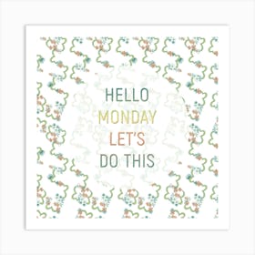 Hello Monday Let's Do This Art Print