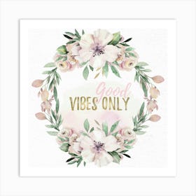 Good Vibes Only - Nursery Quotes Art Print