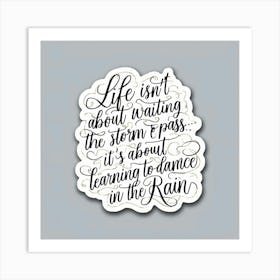 Life Isn'T About Waiting For The Storm Cross Art Print