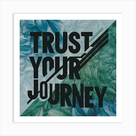 Trust Your Journey 3 Art Print