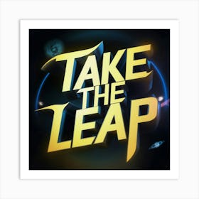 Take The Leap 3 Art Print