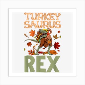 Turkey Saurus Rex Holiday Season Thanksgiving Art Print