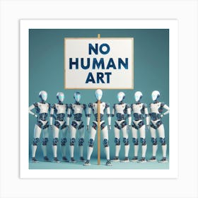 No Human Art AI protest Art Print