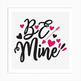 Be Mine Art Print