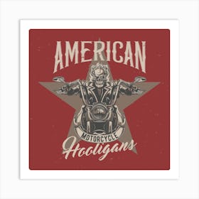 American Motorcycle Hooligans Art Print