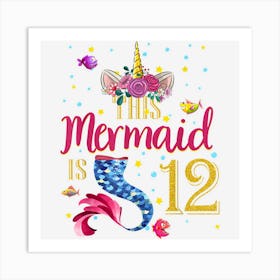 12th Birthday Girl Unicorn Mermaid Tail 12 Years Old 1 Art Print