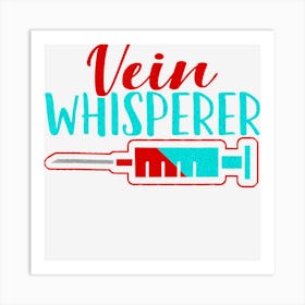 Phlebotomy Funny Vein Whisperer Art Print