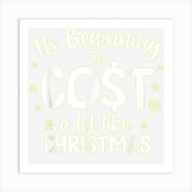 Its Beginning To Cost A Lot Like Christmas Holiday Shopping Art Print