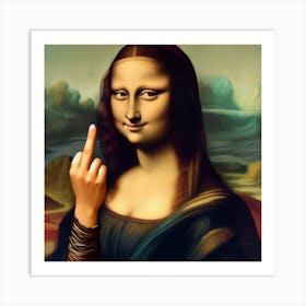 Mona Lisa's middle finger Art Print