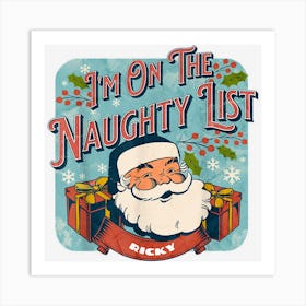 Ricky Christmas Naughty List Funny Santa Xmas Holiday Art Print