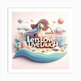 Let's Love Live Laugh Beach Art Print