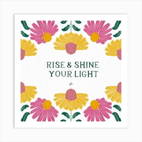 Rise And Shine Your Light 1 Art Print