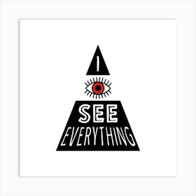 I See Everything Square Art Print